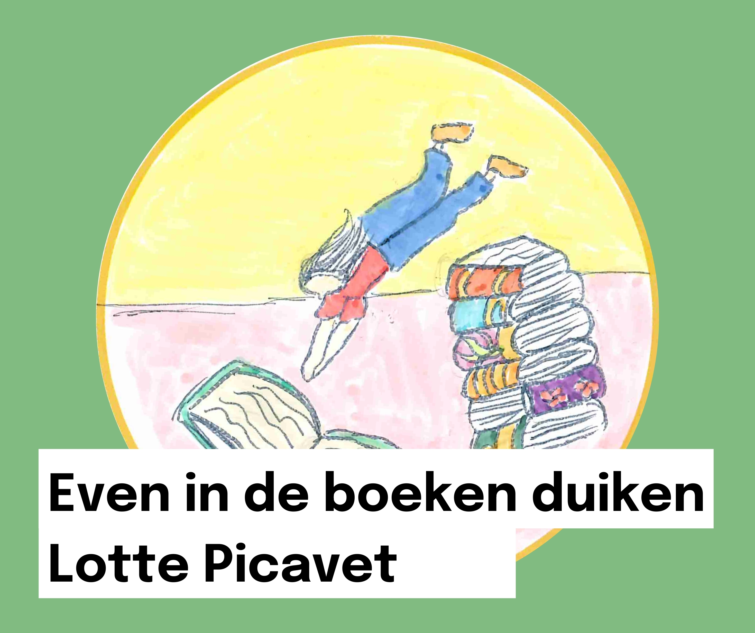 Even in de boeken duiken - Lotte Picavet